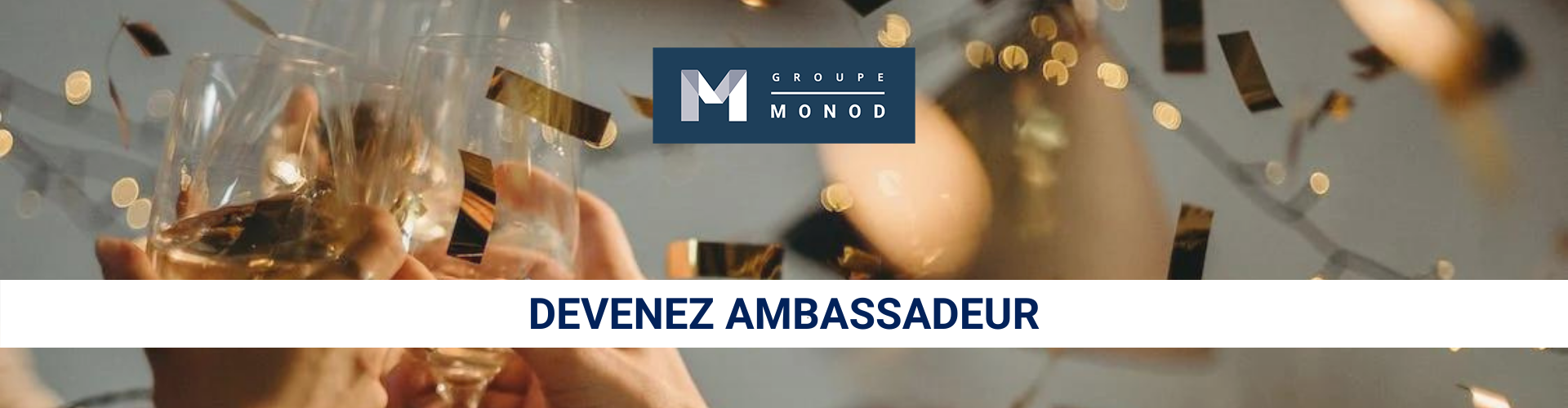 Devenez Ambassadeur Groupe Monod